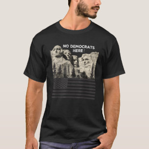 T-shirt Pas de Démocrates ici Montent Rushmore American Fl