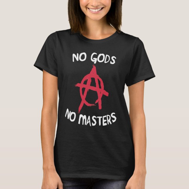 T-shirt Pas de dieux Pas de maîtres Radical Anarchisme ana (Devant)