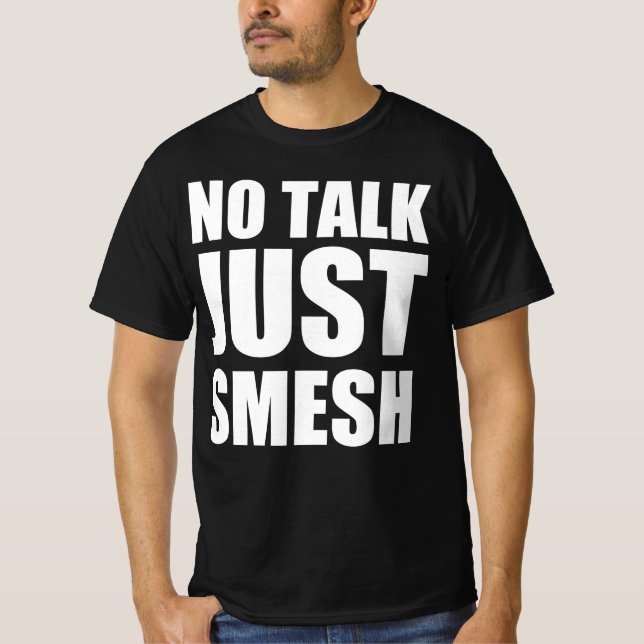 T-shirt Pas de discussion, juste smesh (Devant)