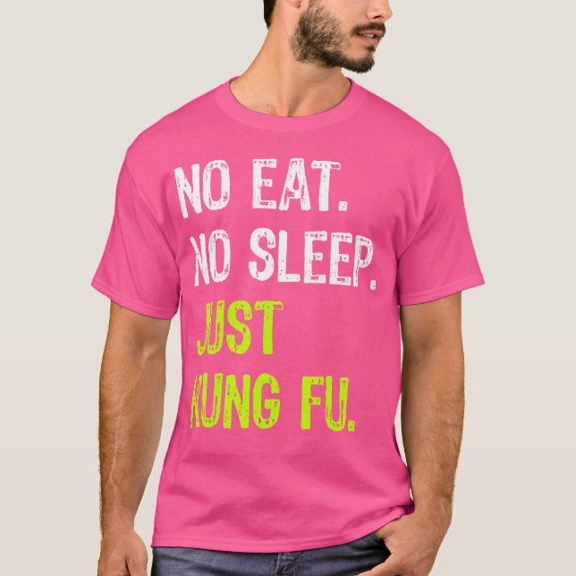 T-shirt Pas De Dormir De Manger Répéter Juste Kung Fu Mart (Devant)