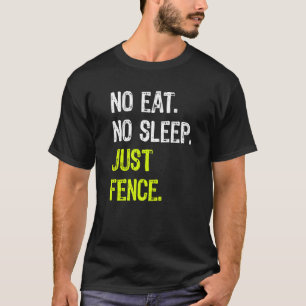 T-shirt Pas De Dormir Manger Juste Clôture Répétée Fencer