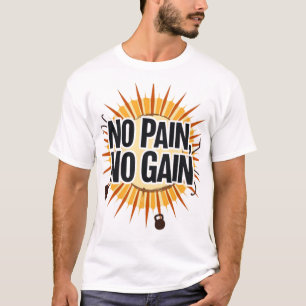 T-shirt Pas de douleur, pas de gain