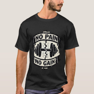 T-shirt Pas de douleur, pas de résultat Maison de force