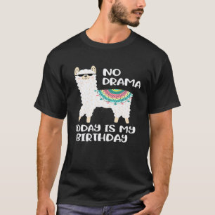 T-shirt Pas de Drame Aujourd'hui C'est Mon Anniversaire L