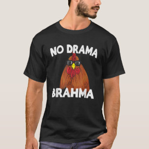 T-shirt Pas De Drame Brahma Drôle Poulet Dit T Shirt
