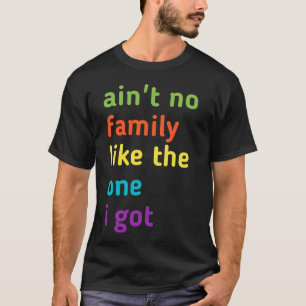 T-shirt Pas de famille comme celle que j'ai
