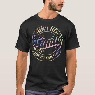 T-shirt Pas De Famille Comme Celle Que J'Ai Obtenu Drôle F