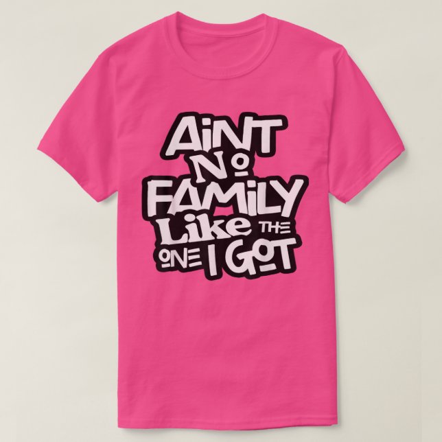 T-shirt Pas De Famille Comme Celle Que J'Ai Pour La Famill (Design devant)