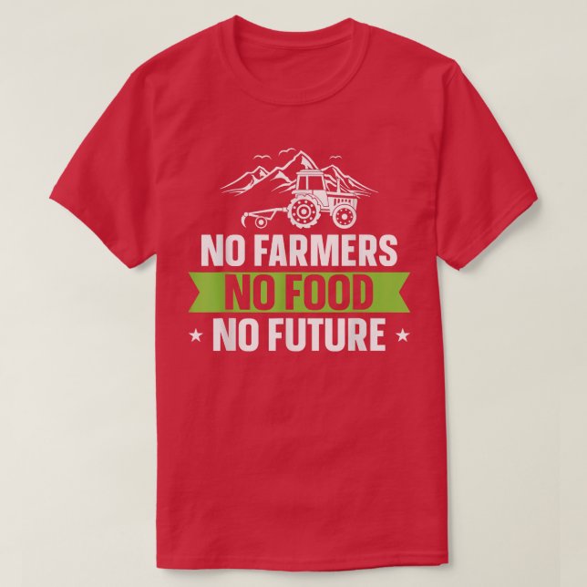 T-shirt Pas de fermiers Pas de nourriture Pas de futur tra (Design devant)
