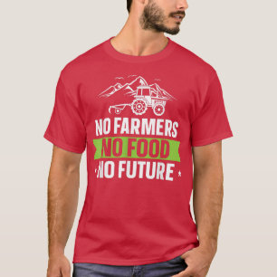 T-shirt Pas de fermiers Pas de nourriture Pas de futur tra