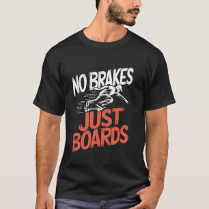 T-shirt Pas de freins juste des planches Skateboarding Ska
