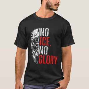 T-shirt Pas de glace, pas de gloire Drôle de hockey sur gl