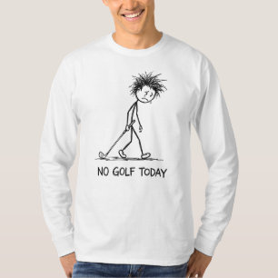 T-shirt Pas de golf aujourd'hui Dessin animé triste de bon