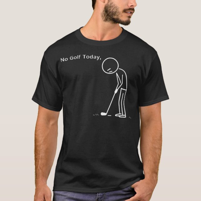 T-shirt Pas de golf aujourd'hui Funny Stickman (Devant)