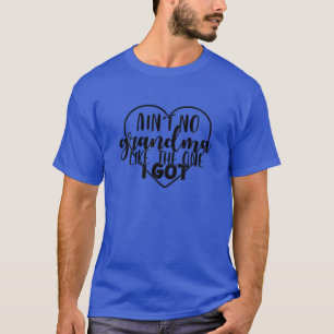T-shirt Pas De Grand-Mère Comme Celle Que J'Ai Obtenue Drô