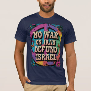 T-shirt Pas de guerre avec l'Iran Défundons les belliciste