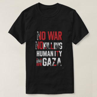 T-shirt Pas de guerre, pas de meurtre - Stand for Humanity