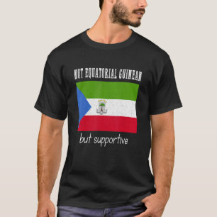 T-shirt Pas de Guinée équatoriale, mais de G équatoriale f