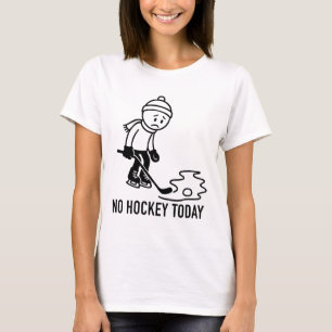T-shirt Pas de hockey aujourd'hui drôle pour un joueur de