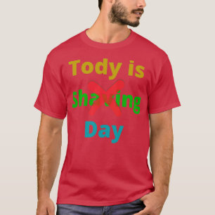 T-shirt Pas de jour de rasage