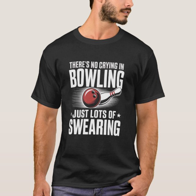 T-shirt Pas de larmes au bowling, juste des jurons, bowler (Devant)