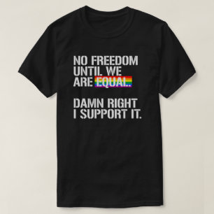 T-shirt Pas de liberté tant que nous ne sommes pas égaux