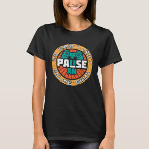T-shirt Pas de maman Je ne peux pas suspendre un jeu en li