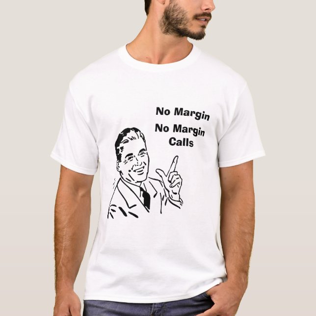 T-shirt Pas de marge, pas d'appels de marge (Devant)