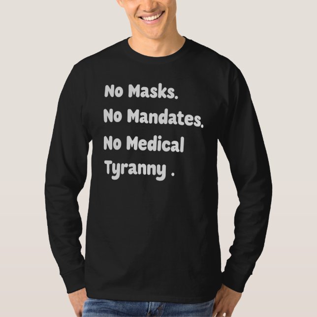 T-shirt Pas de masques Pas de mandat Pas de tyrannie Médic (Devant)