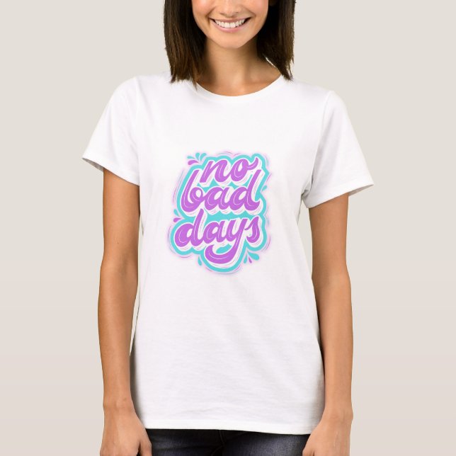 T-shirt Pas de mauvais jours (Devant)