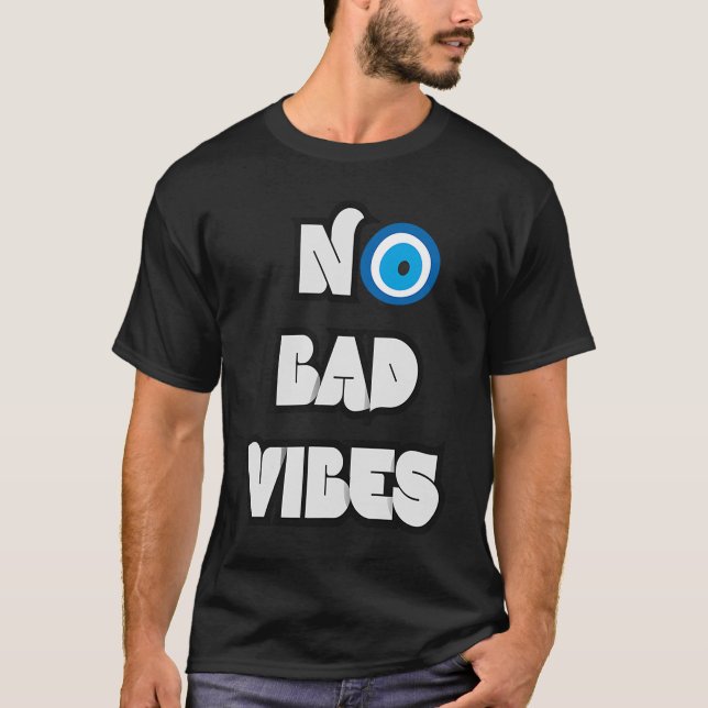 T-shirt Pas De Mauvais Vibes Mal Eye Nazar Meilleur Jour J (Devant)