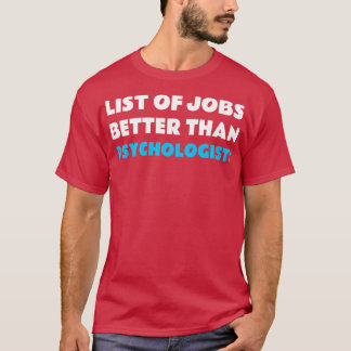 T-shirt Pas de meilleur emploi que le psychologue