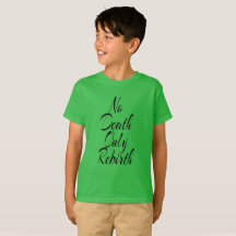 Pas de mort, seulement une renaissance T SHIRT BAS