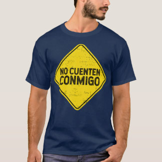 T-shirt Pas de panneau de rue conmigo