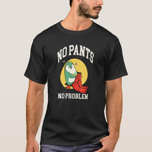 T-shirt Pas de Pantalon Pas de Problème Mignon & Graphique (Devant)