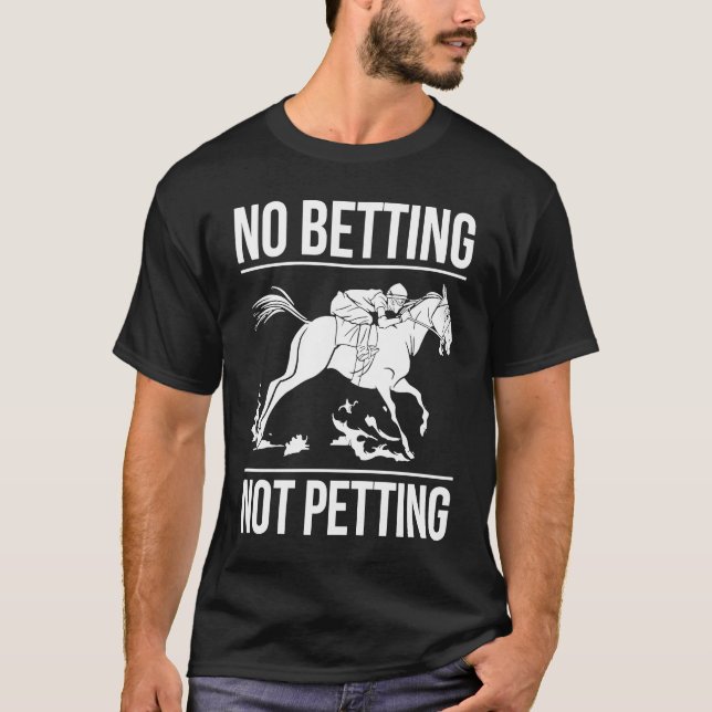 T-shirt Pas de pari Pas de caresse Courses de chevaux Pari (Devant)