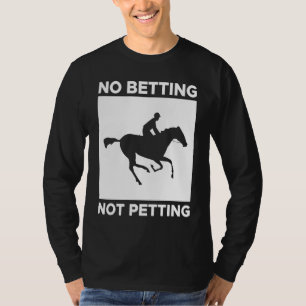 T-shirt Pas de pari Pas de caresse Courses de chevaux Pari