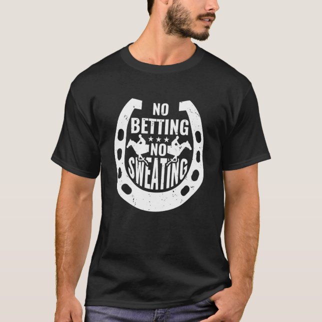 T-shirt Pas de pari Pas de truc Courses de chevaux Pari (Devant)