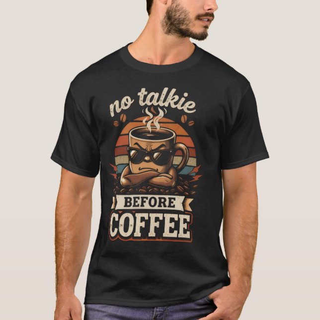 T-shirt Pas de Parole Avant le Café – Citation Drôle pour  (Devant)