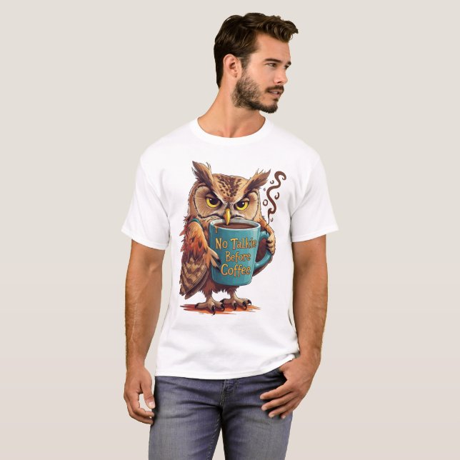 T-shirt Pas de Parole Avant le Café – Drôle de Chouette Am (Devant entier)