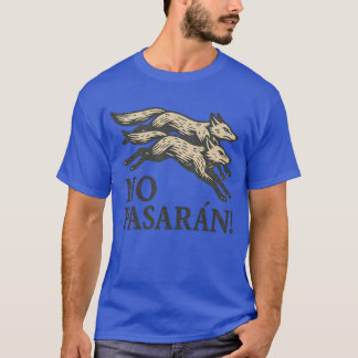 T-shirt Pas de Pasarán ! Ils Ne Peuvent Pas Résister
