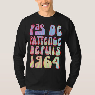 T-shirt Pas de patience depuis 1964 59 ans Anniversaire Ré