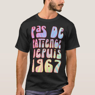 T-shirt Pas De Patience Depuis 1967 56 Ans Anniversaire Ré