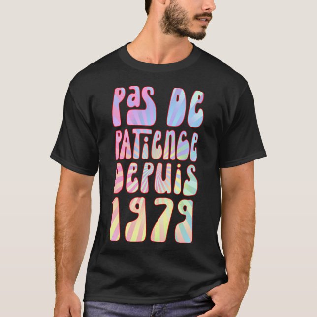 T-shirt Pas De Patience Depuis 1979 44 Ans Anniversaire Ré (Devant)