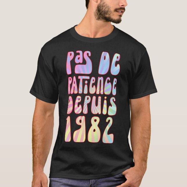 T-shirt Pas De Patience Depuis 1982 41 Ans Anniversaire Ré (Devant)