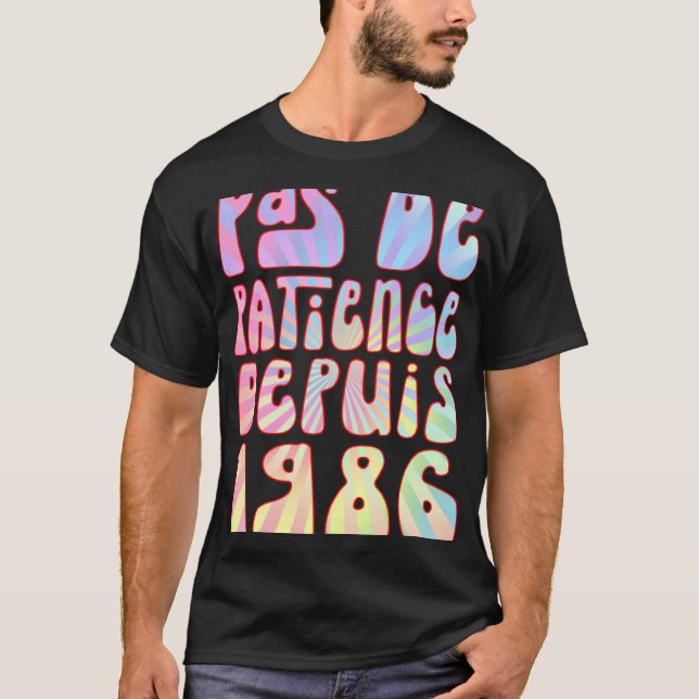 T-shirt Pas De Patience Depuis 1986 37 Ans Anniversaire Ré (Devant)