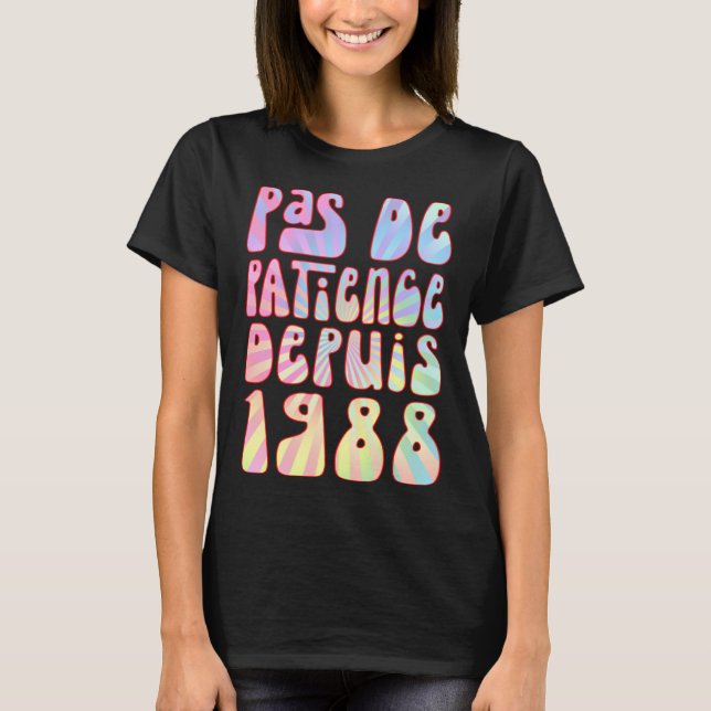 T-shirt Pas De Patience Depuis 1988 35 Ans Anniversaire Ré (Devant)