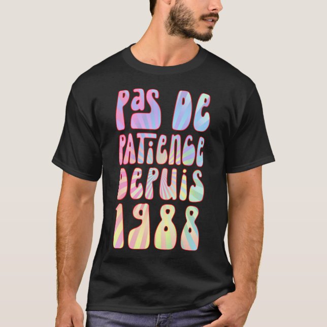 T-shirt Pas De Patience Depuis 1988 35 Ans Anniversaire Ré (Devant)