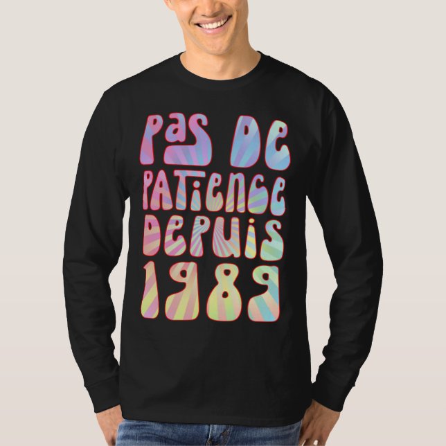 T-shirt Pas De Patience Depuis 1989 34 Ans Anniversaire Ré (Devant)