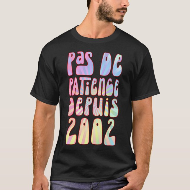 T-shirt Pas De Patience Depuis 2002 21 Ans Anniversaire Ré (Devant)